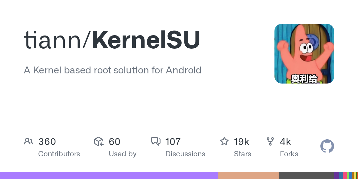 KernelSU 仓库（tiann/KernelSU）：「A Kernel based root solution for Android」，19k star / 4k fork，360 位贡献者